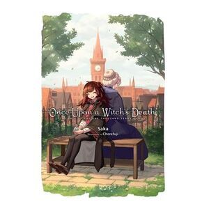 Once Upon a Witch's Death, Vol. 1: The Tale of the One Thousand Tears of Joy Vol